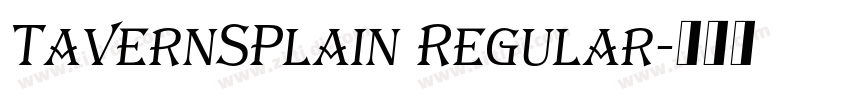 TavernSPlain Regular字体转换 TavernSPlain Regular字体转换